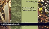 Popular Book  Field Manual FM 3-21.8 (FM 7-8) The Infantry Rifle Platoon and Squad  March 2007