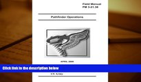 PDF [Download]  Field Manual FM 3-21.38 Pathfinder Operations April 2006 US Army  For Full