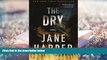 Best Ebook  The Dry: A Novel  For Trial