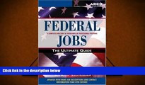Best Ebook  Federal Jobs: Ultimate Guide 3rd ed (Arco Federal Jobs)  For Kindle