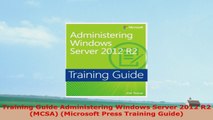 READ ONLINE  Training Guide Administering Windows Server 2012 R2 MCSA Microsoft Press Training