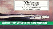 PDF [DOWNLOAD] Vickers Aircraft Since 1908 (Putnam s British aircraft) [DOWNLOAD] ONLINE