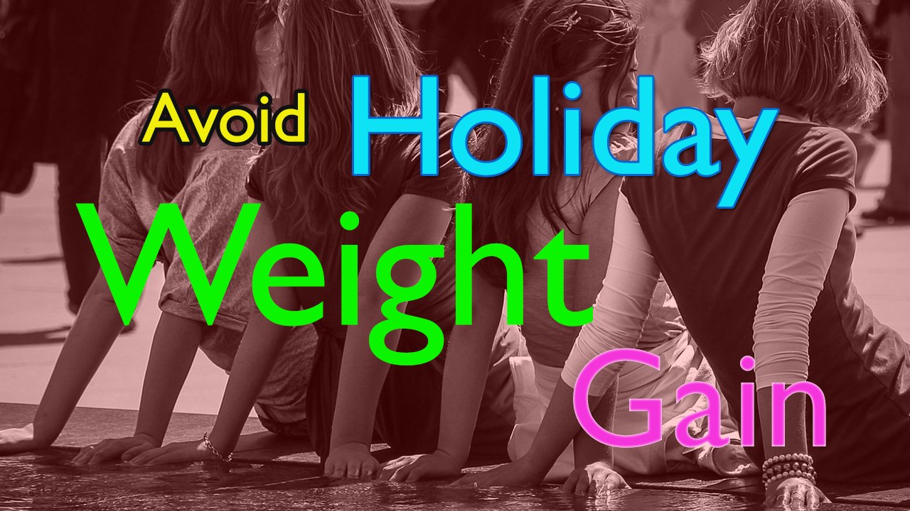 Avoid Holiday Weight Gain | holiday weight loss | Weight Lose