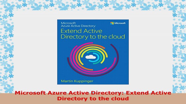 READ ONLINE Microsoft Azure Active Directory Extend Active Directory to the cloud