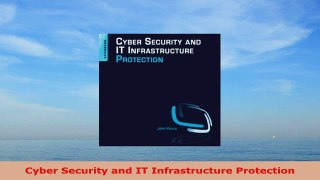 READ ONLINE  Cyber Security and IT Infrastructure Protection