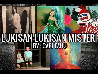 Tahukah Lukisan Paling misterius di Indonesia dan Dunia?