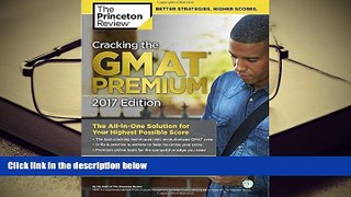 Best Ebook  Cracking the GMAT Premium Edition with 6 Computer-Adaptive Practice Tests, 2017