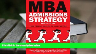 PDF [Download]  MBA Admissions Strategy: From Profile Building to Essay Writing  For Kindle