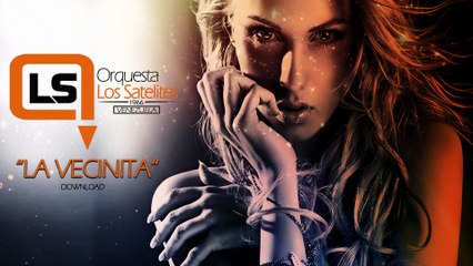 ORQUESTA LOS SATELITES - LA VECINITA (MUSIC OFICIAL)