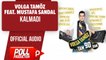 Volga Tamöz Ft. Mustafa Sandal - Kalmadı - ( Official Audio )