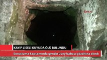 Kayıp çocuk su kuyusunda ölü bulundu