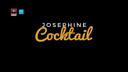 Josephine - Cocktail (New 2017 - Spot)