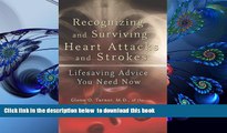 PDF  Recognizing and Surviving Heart Attacks and Strokes: Lifesaving Advice You Need Now Glenn O.