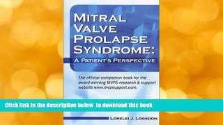 Download [PDF]  Mitral Valve Prolapse Syndrome: A Patient s Perspective Lorelei J. Logsdon Trial