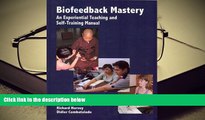 PDF [DOWNLOAD] Biofeedback Mastery- An Experiential Teaching and Self-Training Manual Erik Peper