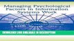 Read Book Managing Psychological Factors in Information Systems Work: An Orientation to Emotional