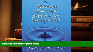 Kindle eBooks  Releasing Emotional Patterns with Essential Oils (2017 Edition): 2017 Edition READ