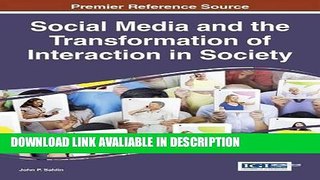 Books Social Media and the Transformation of Interaction in Society (Advances in Social Networking