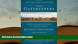Best Ebook  The Gatekeepers: Inside the Admissions Process of a Premier College  For Full