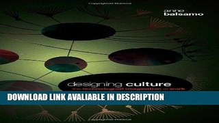 Books Designing Culture: The Technological Imagination at Work Free Books