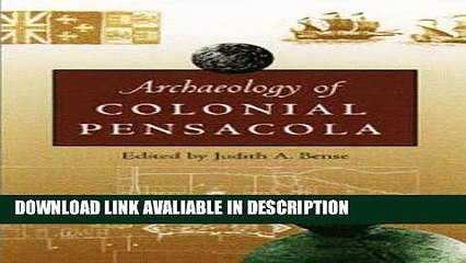 [Reads] Archaeology of Colonial Pensacola (Florida Museum of Natural History: Ripley P. Bullen