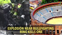 Explosion Near Bullfighting Ring Kills One