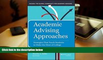 Best Ebook  Academic Advising Approaches: Strategies That Teach Students to Make the Most of