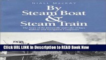 eBook Free By Steam Boat and Steam Train: The Story of the Huntsville and Lake of Bays Railway and