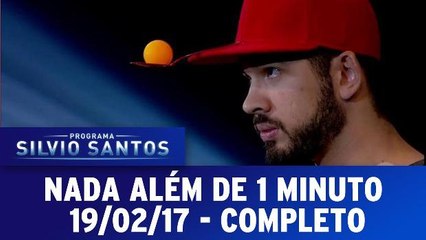 Nada além de um minuto - 19.02.17 - Completo