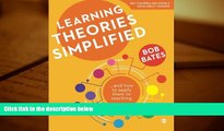 BEST PDF  Learning Theories Simplified: ...and how to apply them to teaching Bob Bates  Trial Ebook
