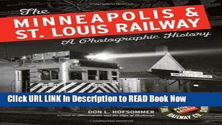 Free ePub The Minneapolis   St. Louis Railway: A Photographic History Free Audiobook