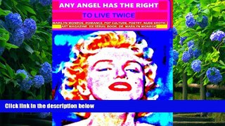[Download]  Any angel has the right to live twice: Marilyn Monroe. Romance. Pop culture. Poetry.