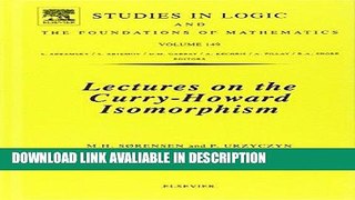 Books Lectures on the Curry-Howard Isomorphism, Volume 149 (Studies in Logic and the Foundations