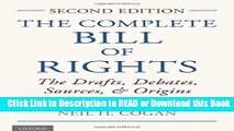 Free PDF Download The Complete Bill of Rights: The Drafts, Debates, Sources, and Origins Online PDF