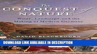 Download [PDF] The Conquest of Nature: Water, Landscape, and the Making of Modern Germany Books