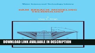 Download [PDF] Dam Breach Modeling Technology (Water Science and Technology Library) (Volume 17)