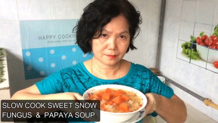 HOW TO COOK  SWEET SNOW FUNGUS PAPAYA SOUP