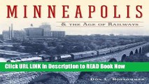 eBook Free Minneapolis and the Age of Railways Free Online