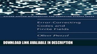 Books Error-Correcting Codes and Finite Fields. Student Edition (Oxford Applied Mathematics and