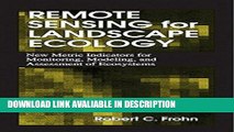 Download [PDF] Remote Sensing for Landscape Ecology: New Metric Indicators for Monitoring,
