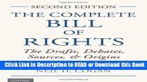 Download Free The Complete Bill of Rights: The Drafts, Debates, Sources, and Origins Online PDF