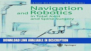 [Download] Navigation and Robotics in Total Joint and Spine Surgery Read Online