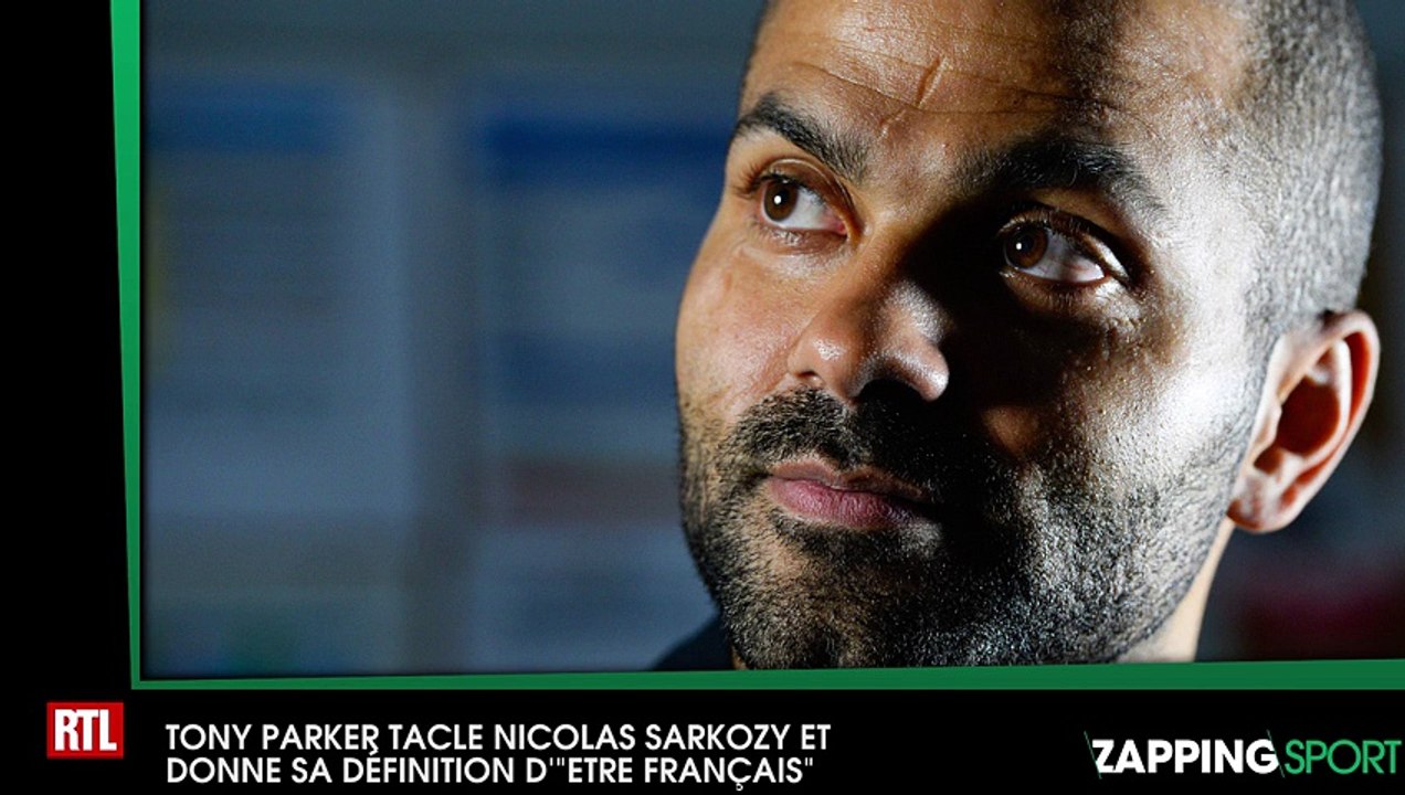 Tony Parker tacle Nicolas Sarkozy et donne sa définition d’'être français' (vidéo)
