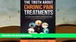 Kindle eBooks  The Truth About Chronic Pain Treatments: The Best and Worst Strategies for Becoming