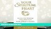 Kindle eBooks  Your Spiritual Heart: Access the wisdom that manifests your heart s desire the