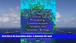 BEST PDF  H Robust Designs and Their Applications to Control, Signal Processing, Communication,