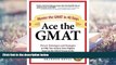 Best Ebook  Ace the GMAT: Master the GMAT in 40 Days  For Kindle