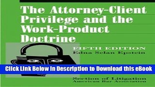PDF [FREE] Download The Attorney-Client Privilege and the Work-Product Doctrine, Fifth Edition (2