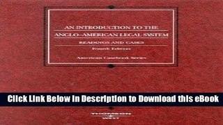 eBook Free An Introduction to the Anglo-American Legal System: Readings and Cases, Fourth Edition
