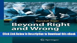Free ePub Beyond Right and Wrong: The Power of Effective Decision Making for Attorneys and Clients